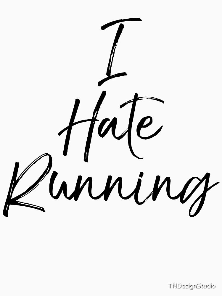 I Hate Running Funny Workout Quote by TNDesignStudio