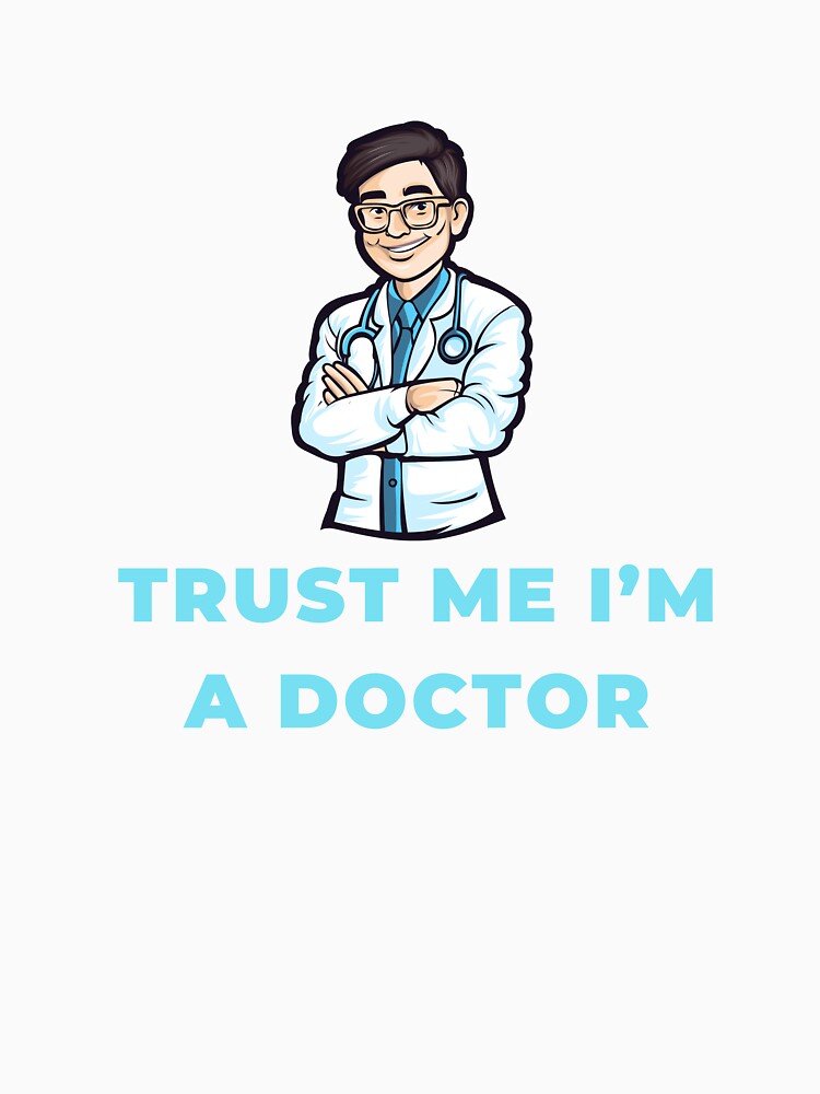 Trust Me I'm A Doctor by jpubdesigns