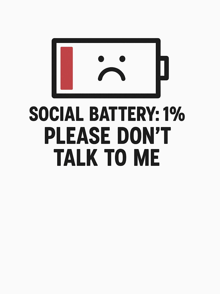 Social Battery Low Funny Introvert Design – 1% Please Don’t Talk to Me Meme by VoiceOfTheHeart