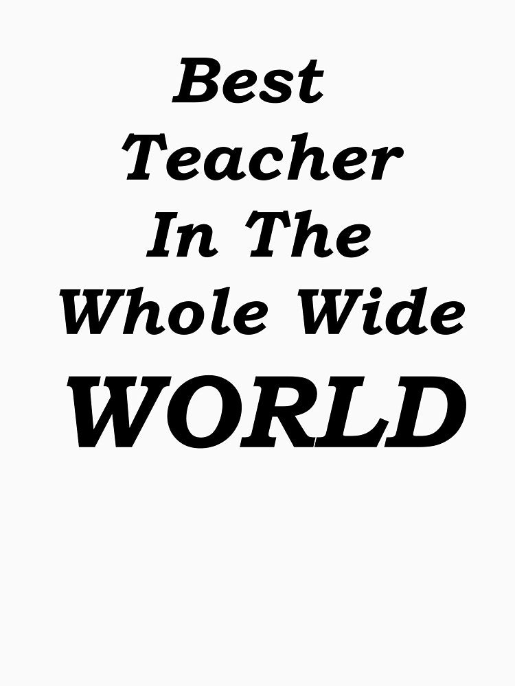 Best Teacher in the Whole Wide World by ThingsByJoy