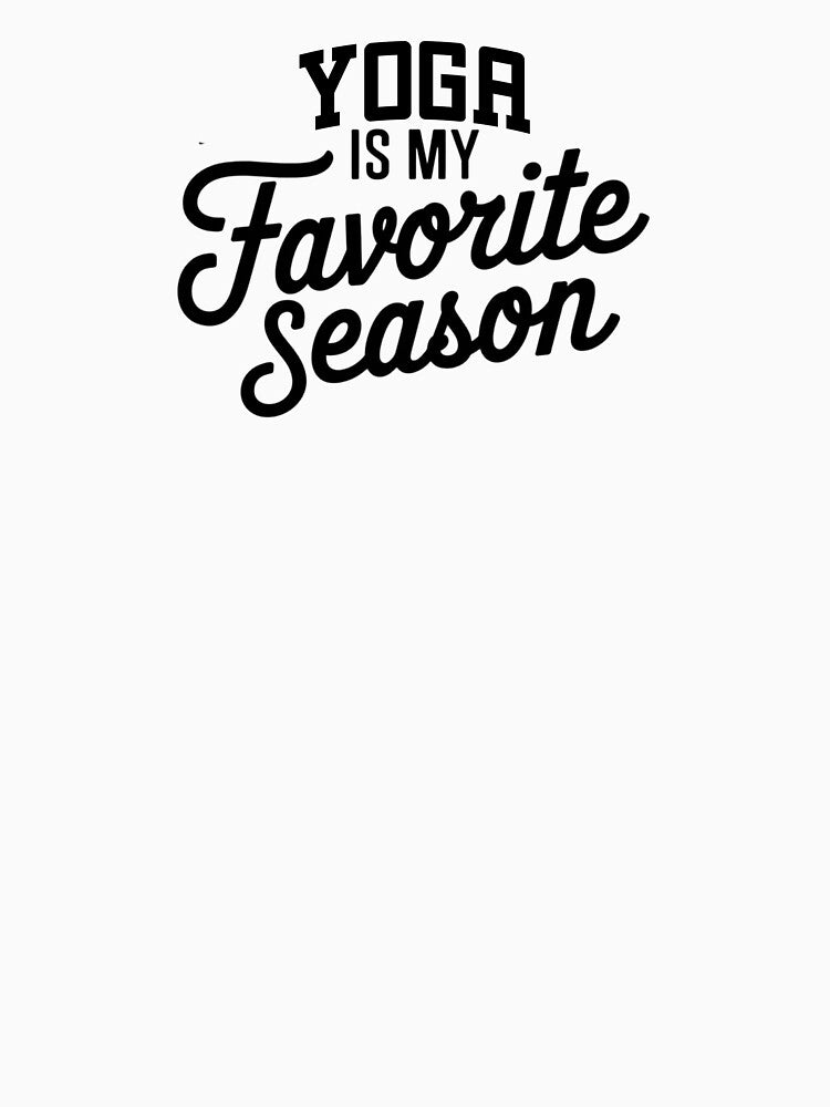 Yoga is My Favorite Season Funny Yoga Lover by Oussinc
