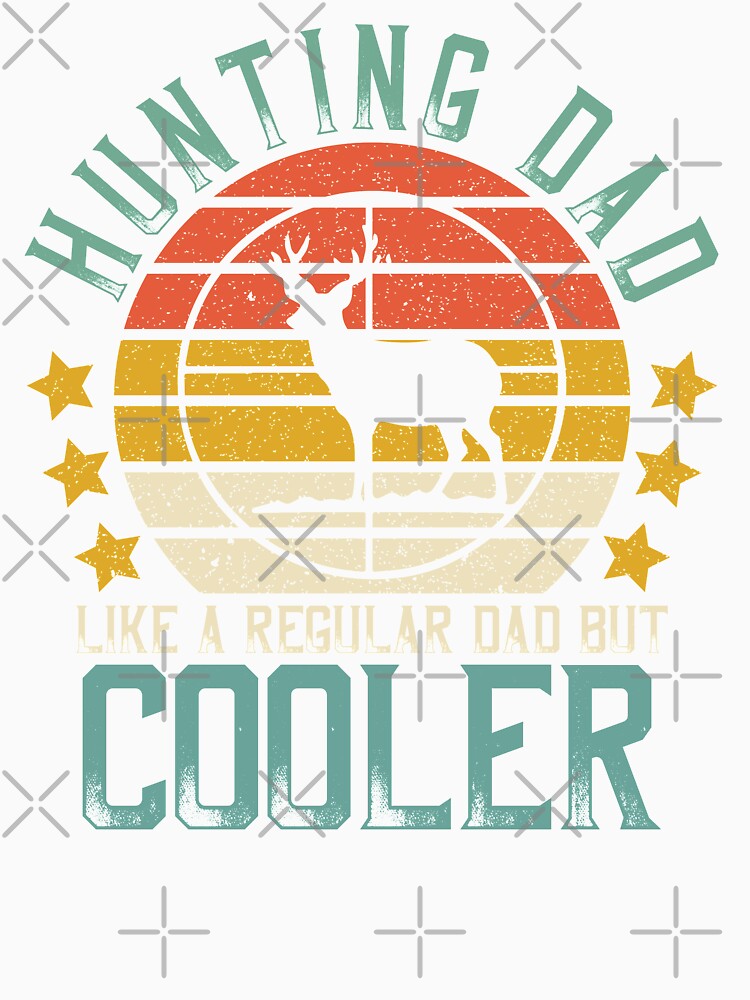 Hunting Dad Like A Regular Dad But Cooler by DreamColor