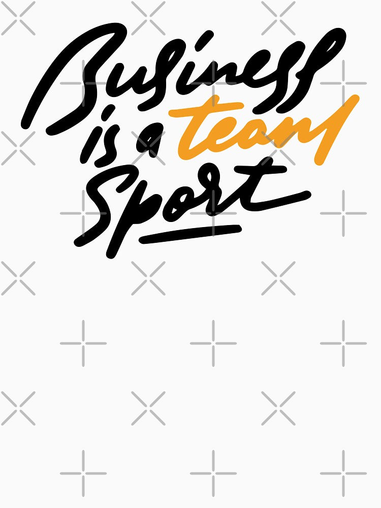 Business Is A Team Sport Inspirational Quotes by ProjectX23
