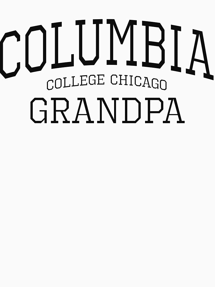 Columbia College Chicago Grandparent Grandpa High Quality Print (Black) by blomdel