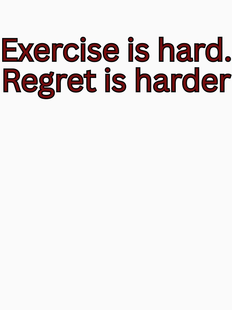 Exercise is hard. Regret is hard-gym quote by HustlersShop77