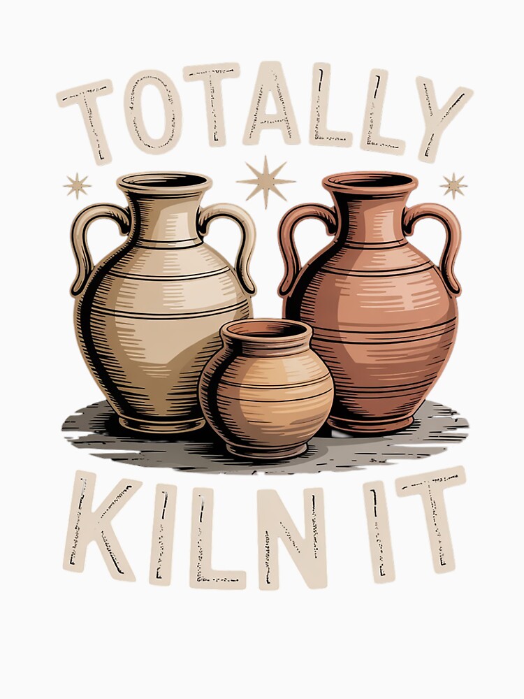 Totally Kiln It Funny Pottery Ceramics Artist by InspiredFoul