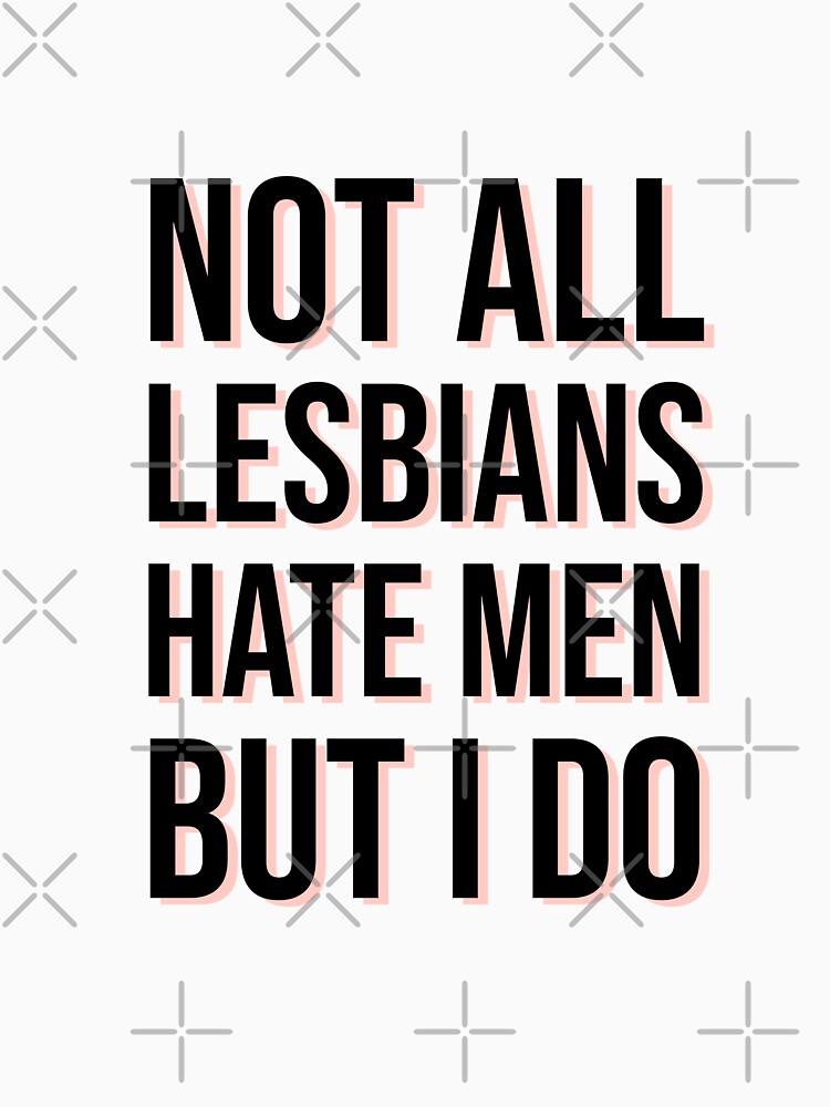 Not all lesbians hate men but I do by HopeAndLove28