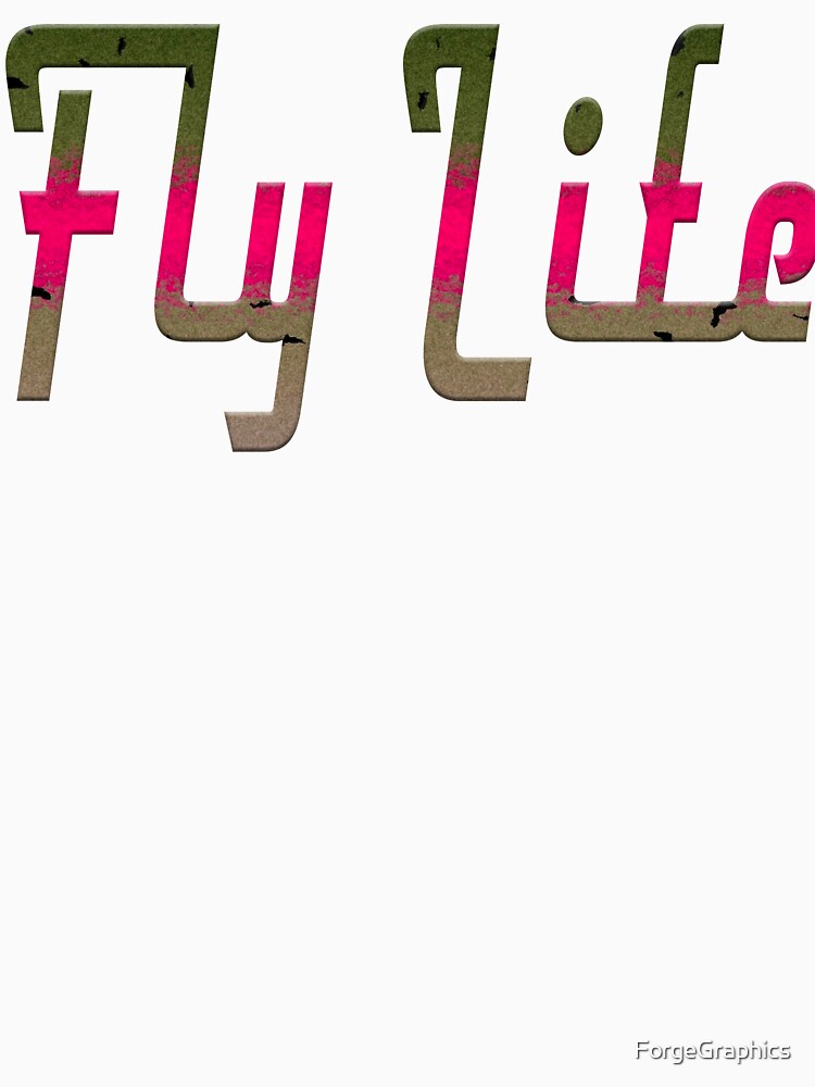The Fly Life by ForgeGraphics