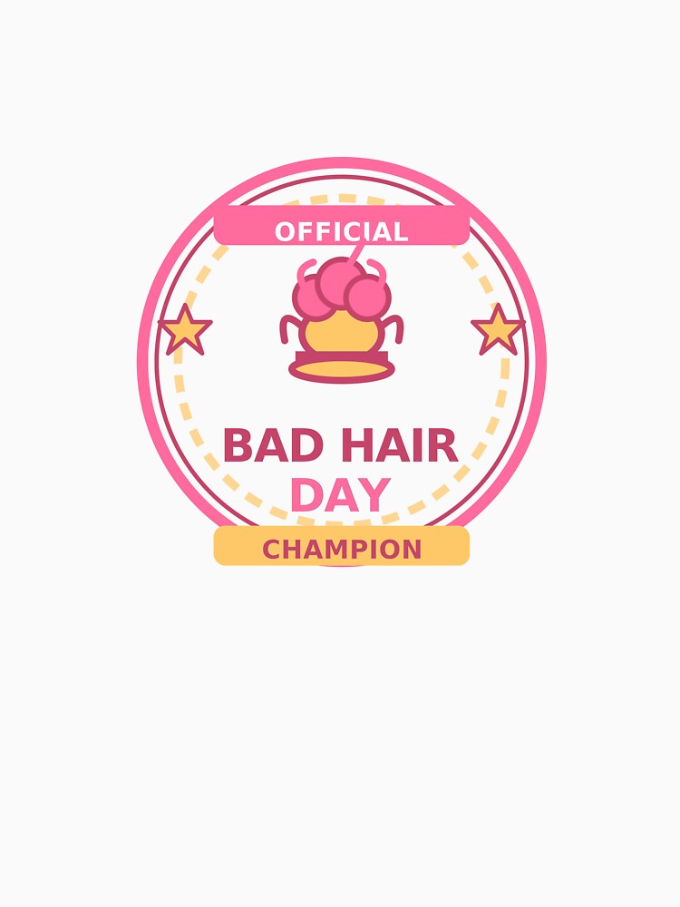 Bad Hair Day Champion | Funny Haircare Award by Mr_Explore