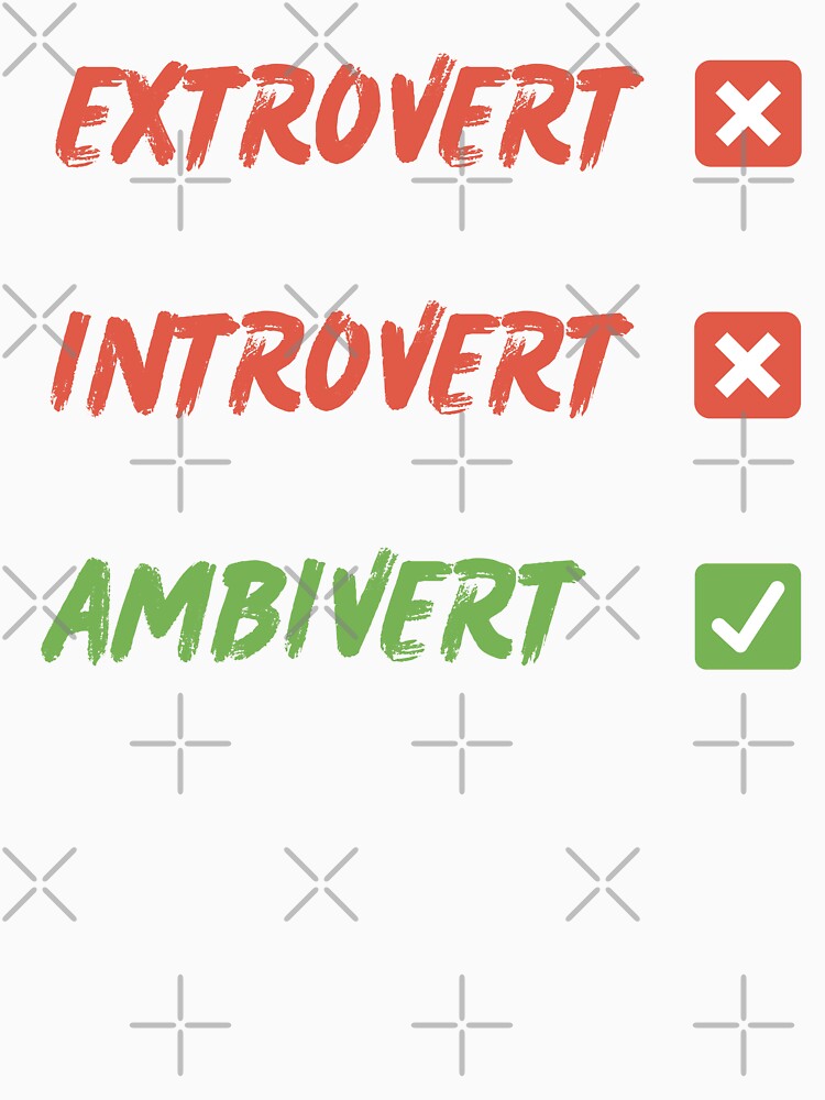 Extrovert, Introvert, Ambivert by 2Cheesy4U