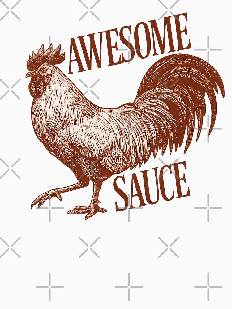 Awesome Sauce Rooster T-Shirt – Tactical Humor for the Modern Accountant by damiang