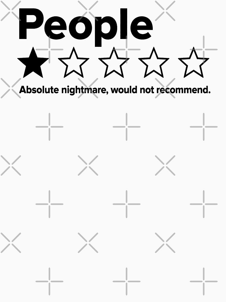 People 1 Star Absolute Nightmare Would Not Recommend Funny by Doodletext