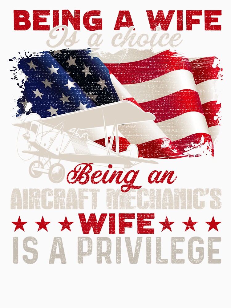 Being An Aircraft Mechanic's Wife Is A Privilege by UnknownArtistt