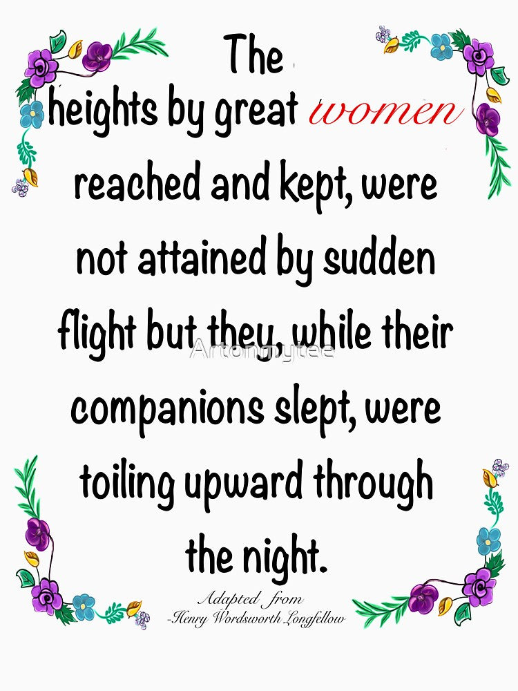 Inspirational motivational affirmation in purple . The heights by great women reached and kept by Artonmytee