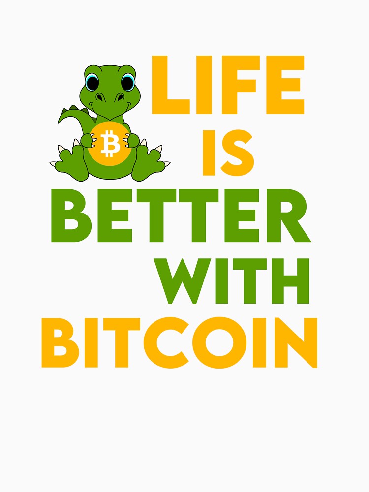Life is Better With Bitcoin by WaguinhoTex