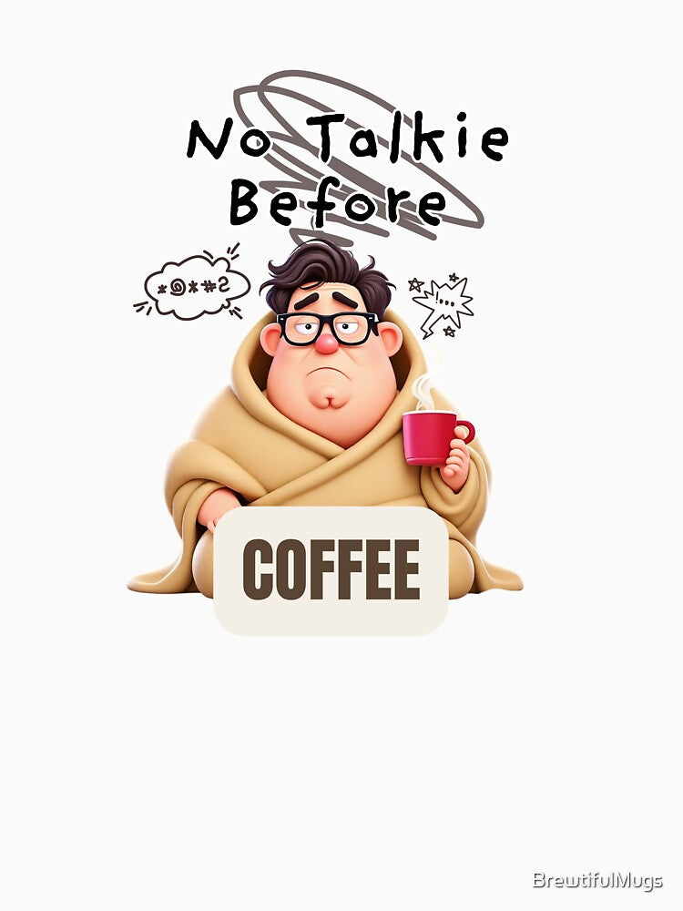 No Talkie Before Coffee – Funny Coffee Lover Shirt & Mug by BrewtifulMugs