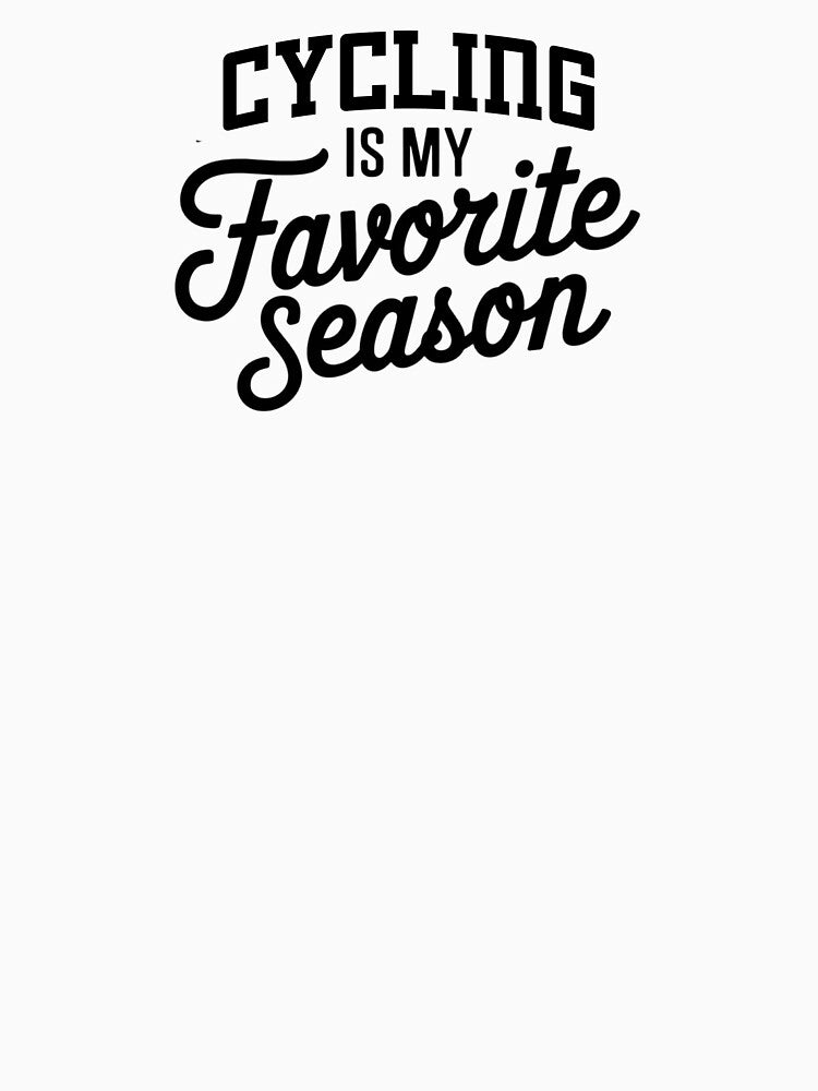 Cycling is My Favorite Season Funny Cycling Lover by Oussinc