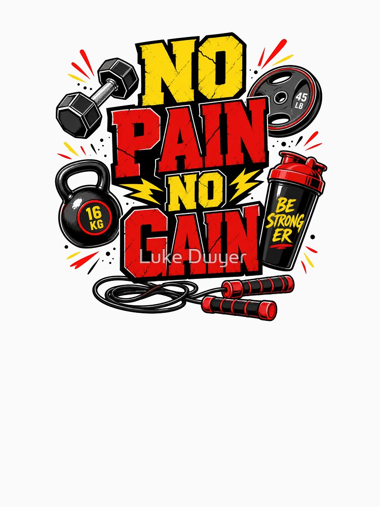 No Pain No Gain Funny gym motivational design for personal trainers, exercise and gym lovers by LD ART