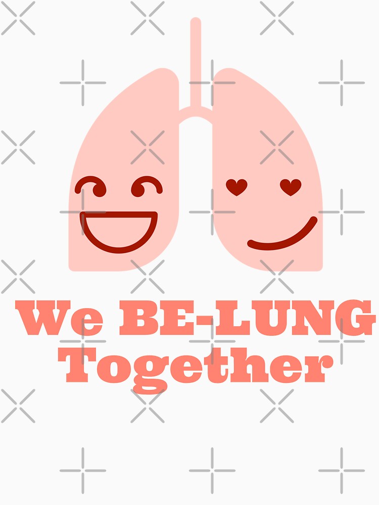We Be-Lung Together, funny valentine quote, funny doctor design, pulmonology by doctors-apparel