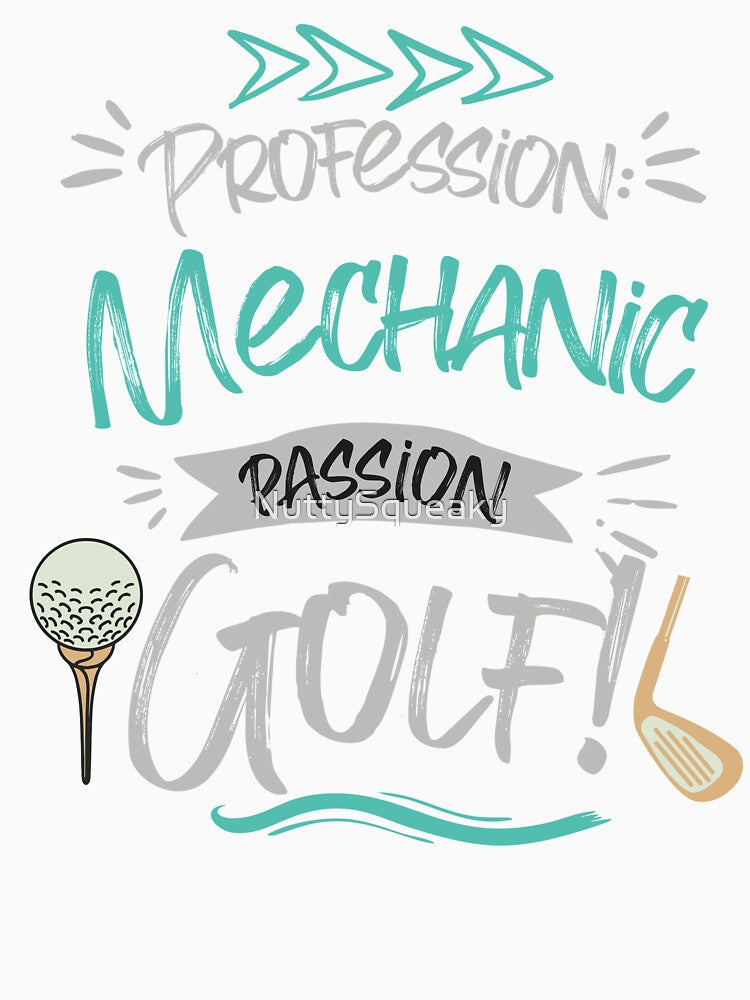 Profession: Mechanic, Passion: Golf by NuttySqueaky