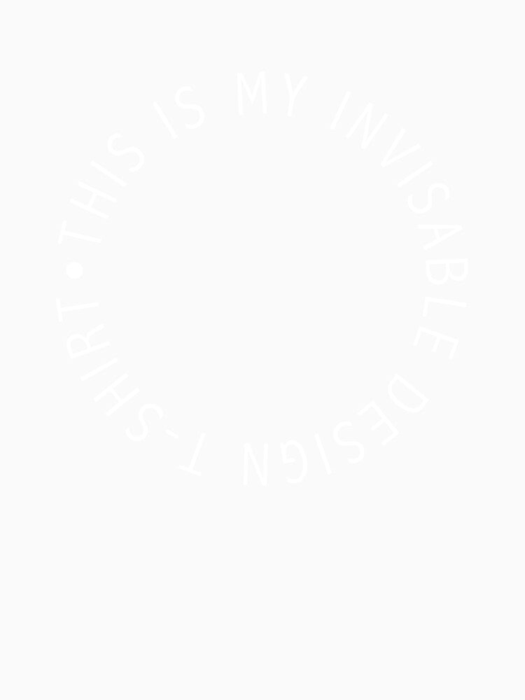 This Is My Invisable Design T-shirt by autlu