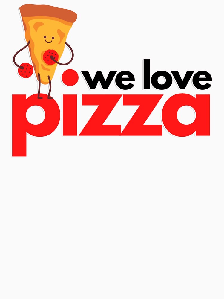 We Love Pizza Cute Kawaii Slice by Naershop