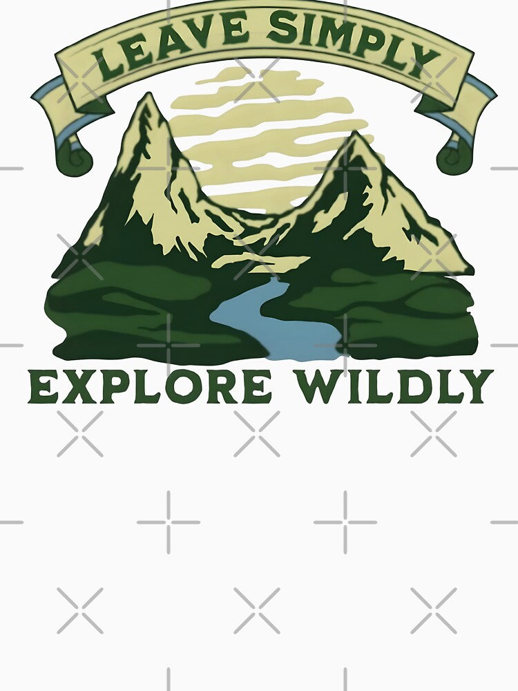 Leave simply, explore wildly, funny and cool nature lover by Merchattack