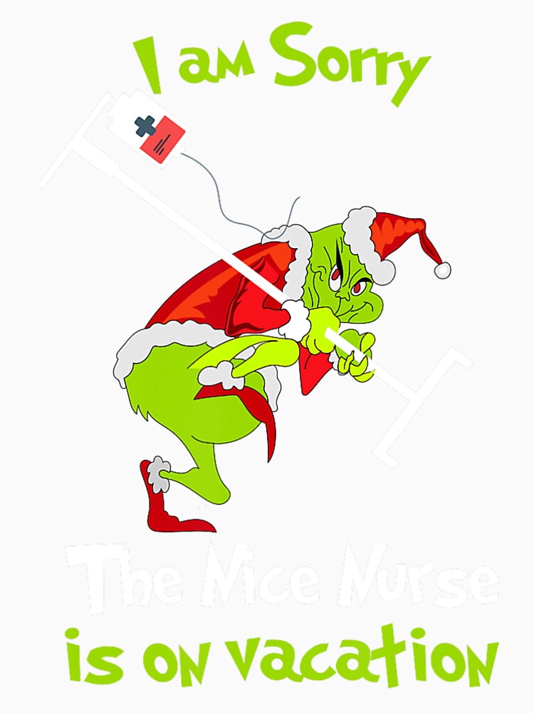Grinch Funny Nurse Vacation Christmas Humor Design by Kasey Wolfe