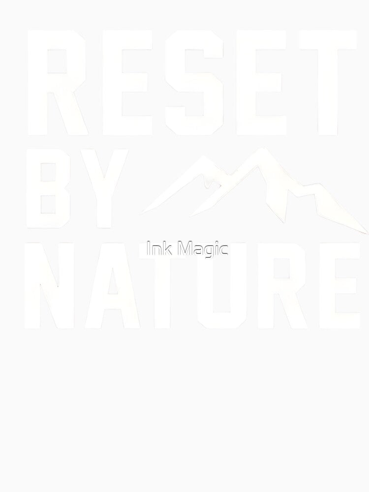 Reset by Nature Hiking by Ink Magic