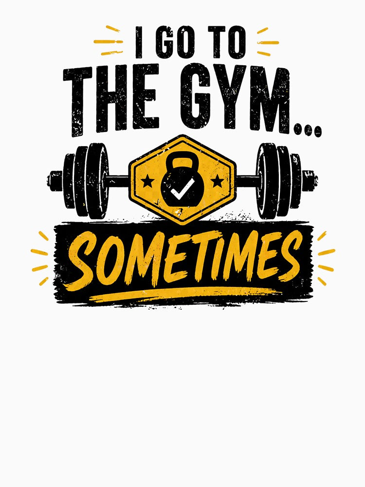 I Go To The Gym Sometimes Funny Fitness T-Shirt Gym Humor Workout Tee by fadouades