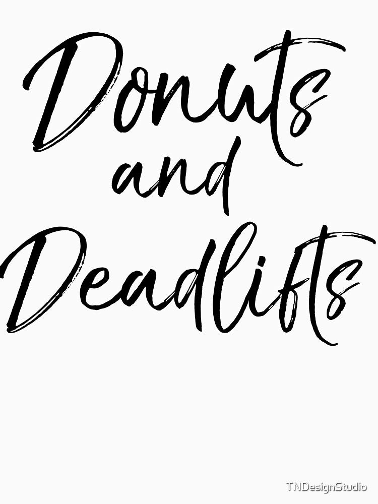 Donuts and Deadlifts Funny Workout Quote by TNDesignStudio