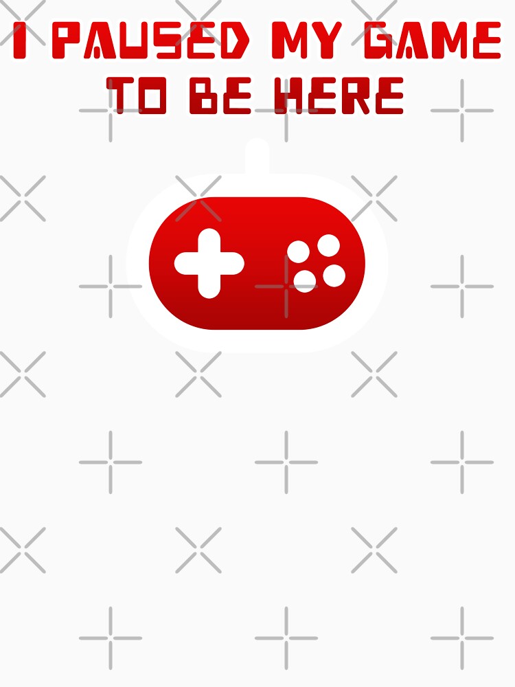I Paused My Game To Be Here red by JoseloRochaArt
