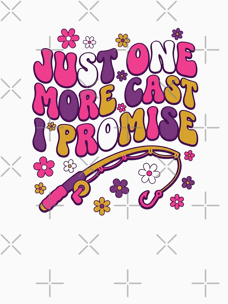 Just One More Cast I Promise by Soren Graft
