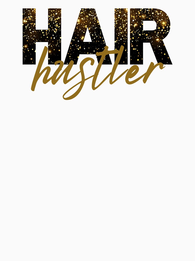 Hair Hustler, Hairdresser Design, Hair Stylist, Cosmology Hair by JKDESIGNS61219