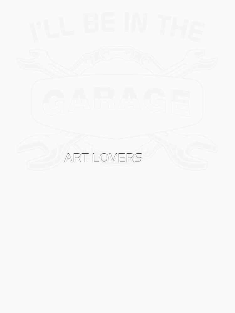Ill Be in The Garage Funny Mechanic vintage by َART LOVERS ★★★★★