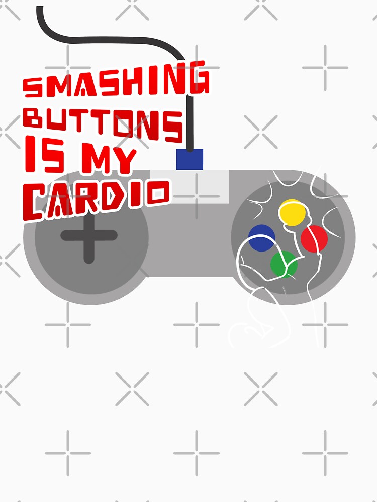 Smashing Buttons Is My Cardio by JoseloRochaArt