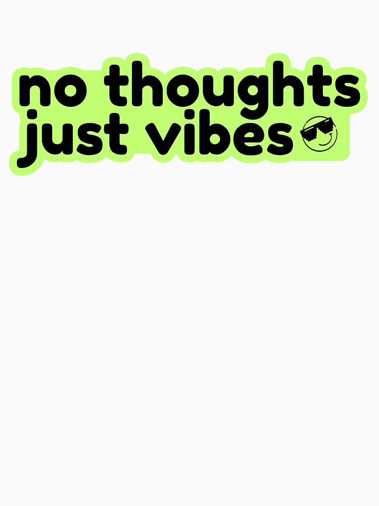 No Thoughts Just Vibes Funny Meme Sticker by ChaosCutie