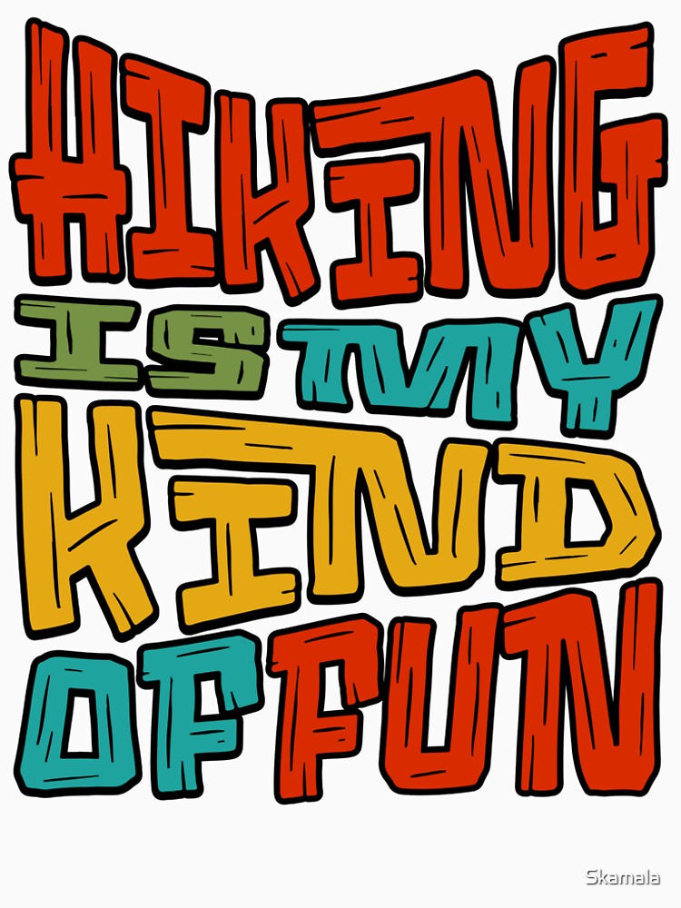 Hiking Is My Kind of Fun by PrintSparkDesigns