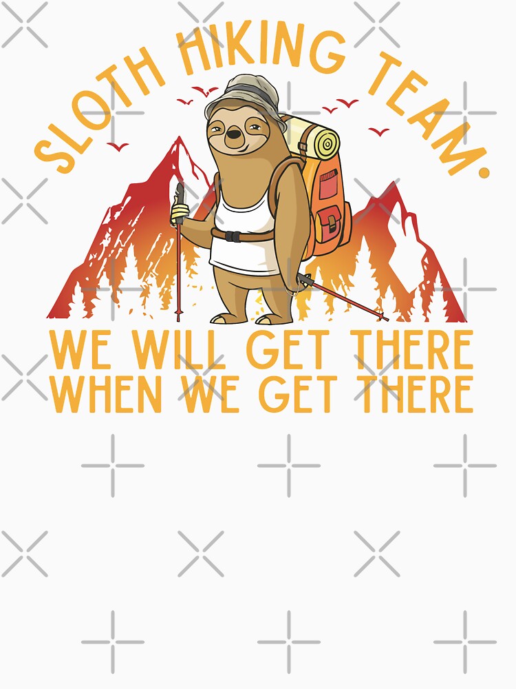 Sloth Hiking Team - We will get there, when we get there, Funny Vintage by alenaz