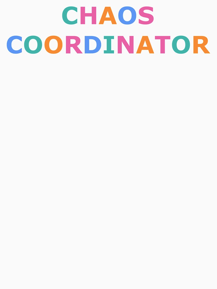 Chaos Coordinator Rainbow Multicolor Quote for Teachers or Parents by WildeandCo