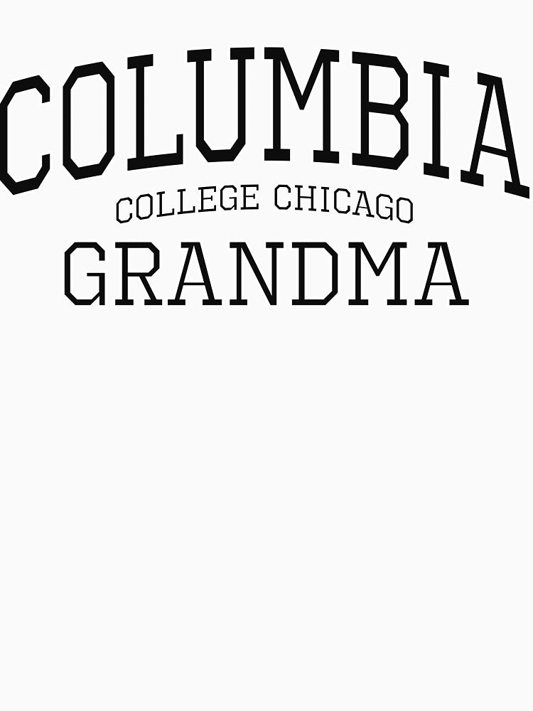 Columbia College Chicago Grandparent Grandma High Quality Print (Black) by blomdel