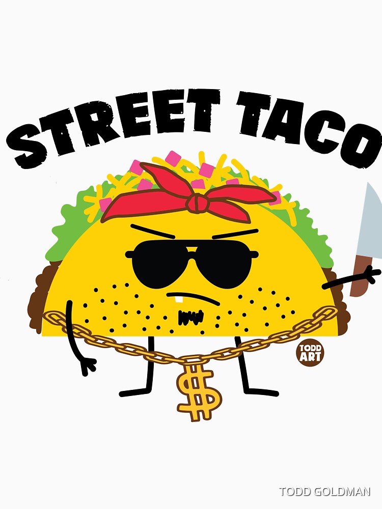 STREET TACO by TODD GOLDMAN