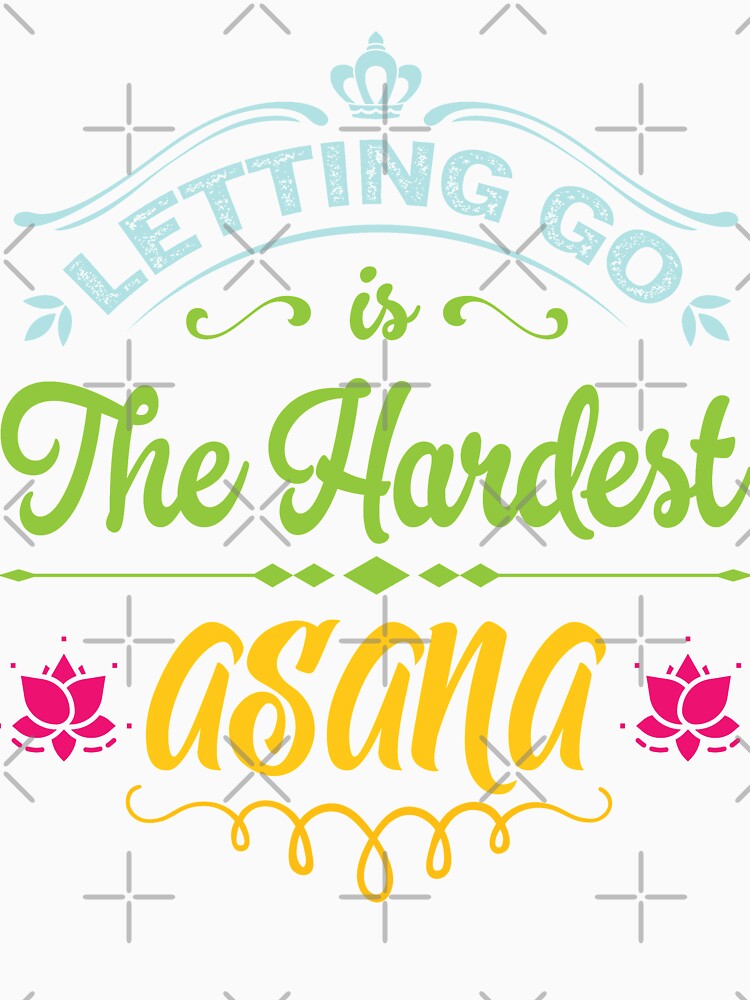 Letting go is the hardest asana. by Beefytee