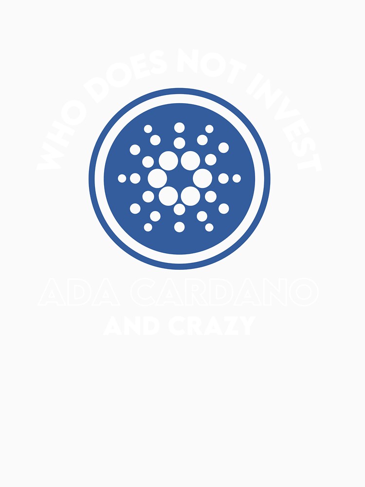 Who Does Not Invest Ada Cardano And Crazy by WaguinhoTex