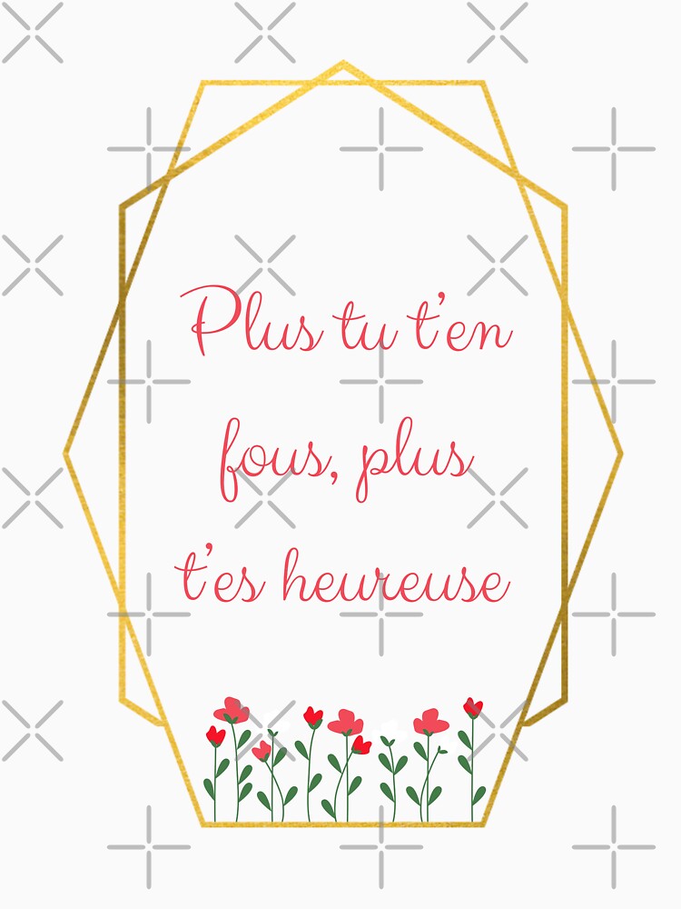 Quote "The more you care, the happier you are" in French by PausePapote