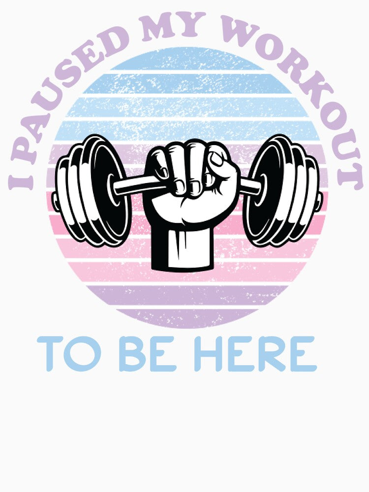Copy of I Paused My Workout To Be Here by beefrancky