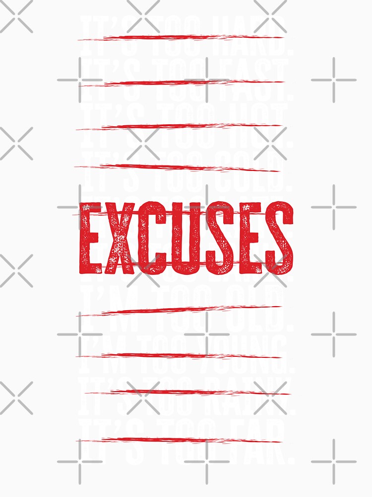 Stop Making Excuses And Do Something by Urosek