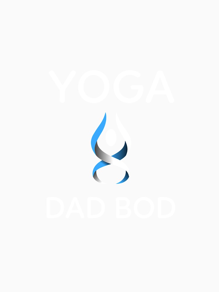 Yoga Dad Bod by RiseandShineTee