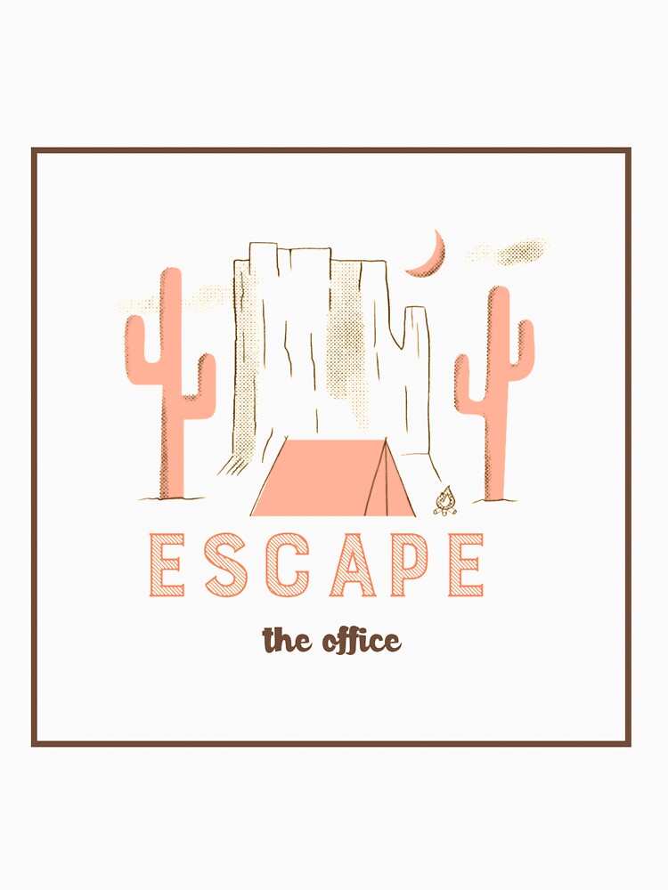 Escape the Office by EarthDayTees