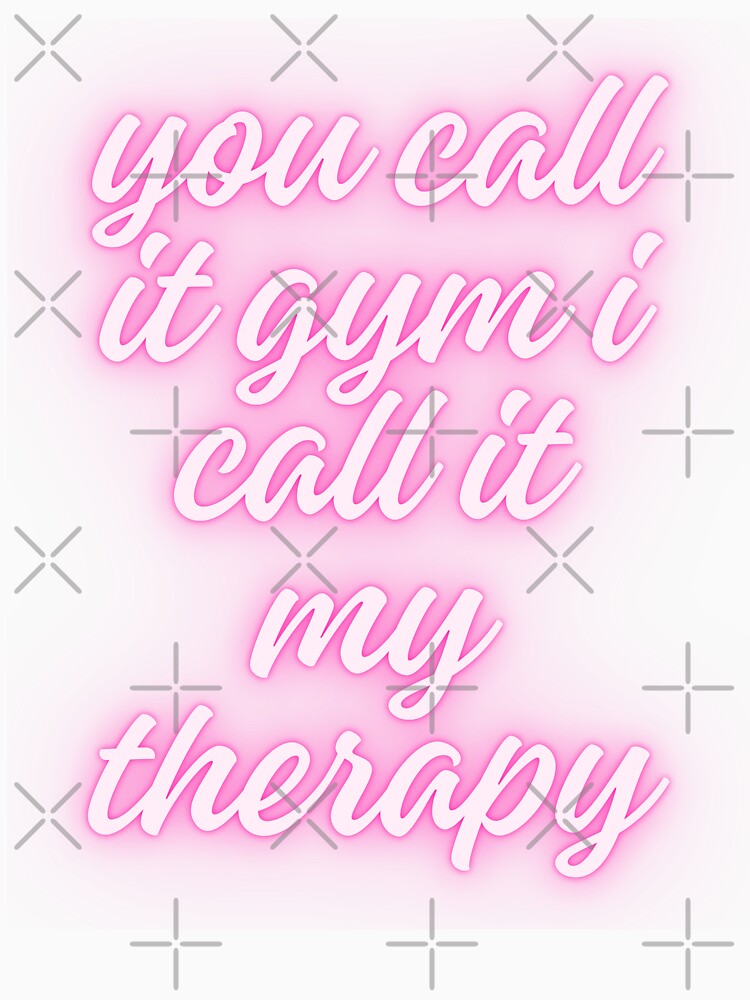 you call it gym i call it my therapy by AngelArtss